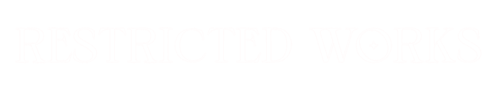 Restricted Works Restricted Works
